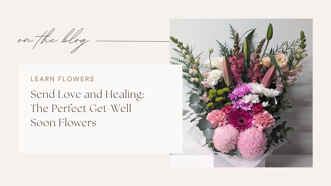 The Perfect Get-Well Soon Flowers