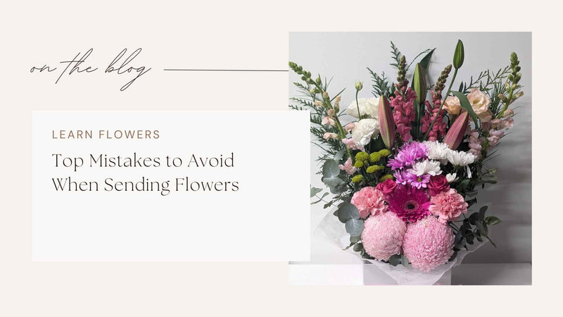 Top Mistakes to Avoid When Sending Flowers