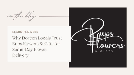 Why Doreen Locals Trust Rups Flowers & Gifts for Same-Day Flower Delivery